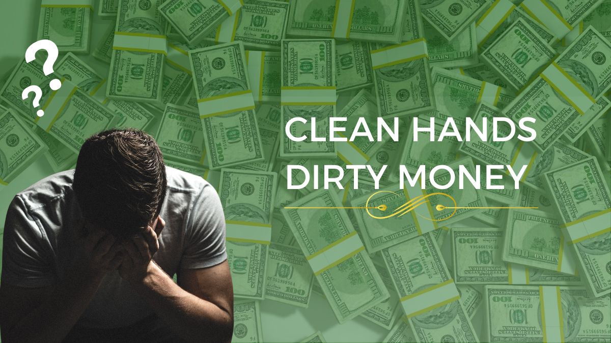 Clean Hands Dirty Money