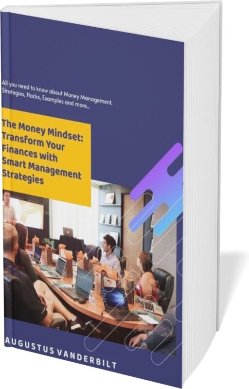 The Money Mindset: Transform Your Finances with Smart Management Strategies